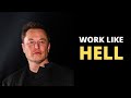 WORK LIKE HELL - Elon Musk's Best Motivational Speeches