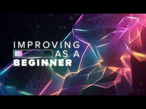 Improving as a Beginner