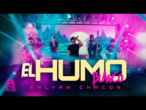 Ehlyan Chacon - El Humo Blanco (En Vivo)