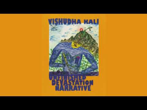 Vishudha Kali - Unfinished Devastation Narrative (full album)