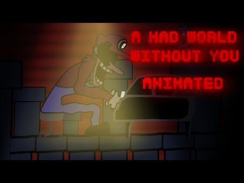 A Mad World Without You [MM ANIMATED]