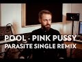 Pool Pink Pussy Parasite Single Remix