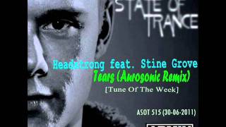 Headstrong ft. Stine Grove - Tears [Aurosonic Remix] (Rip from &#39;ASOT 515&#39;)