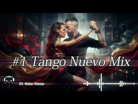 Your #1 TANGO NUEVO MIX for Listening & Dancing