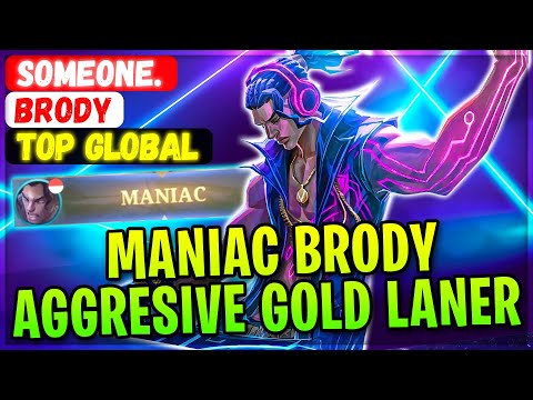 AGGRESIVE MANIAC STRONG GOLD LANER BRODY [ Top Global Brody ] SomeOne. - Mobile Legends Build