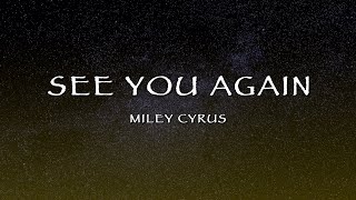 Miley Cyrus - See You Again (Lyrics)