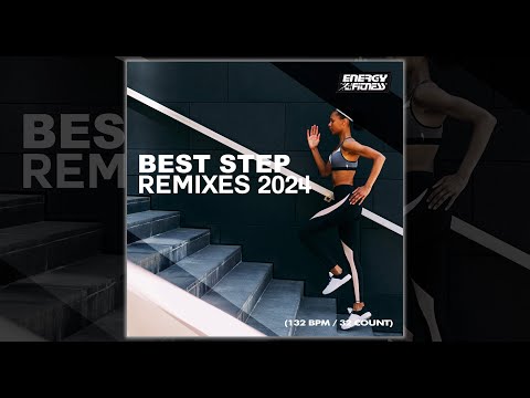 BEST STEP REMIXES 2024 - 132 BPM / 32 COUNT - Fitness & Music 2024