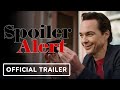 Spoiler Alert - Official Trailer (2022) Jim Parsons, Ben Aldridge, Sally Field