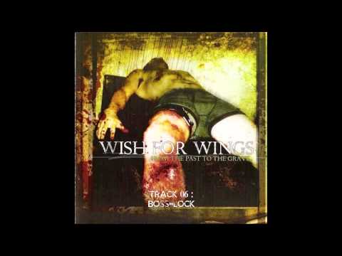 Wish For Wings - Boss-Lock (From The Past To The Grave EP)