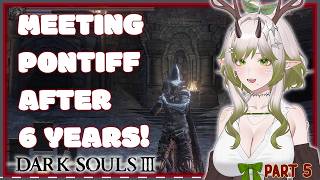 ➷ 8/19 bosses down... Pontiff.. We Meet Again... - ♡ ➷ 【 ❥ DS3】