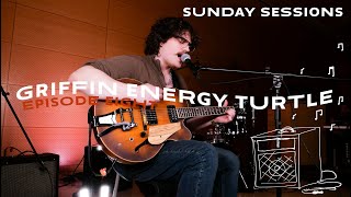 Sunday Sessions || Episode 8:Griffin Energy Turtle