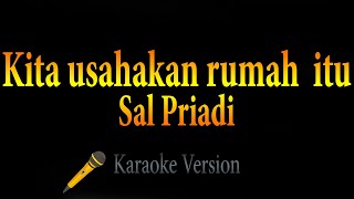Download lagu Sal Priadi - Kita usahakan rumah itu (Karaoke) mp3 Download lagu Sal Priadi - Kita usahakan rumah itu (Karaoke) mp3