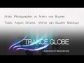 Photographer vs. Armin van Buuren - Airport Shivers (Armin van Buuren Mashup)