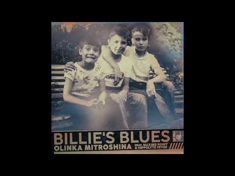 B i l l i e ' s   B l u e s  -  by Olinka Mitroshina & Maxime Point  [ feat. Hippolyte Fèvre ]