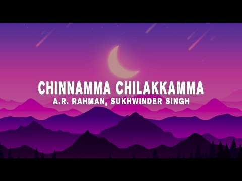 A.R. Rahman & Sukhwinder Singh - Chinnamma Chilakkamma (Lyrics)