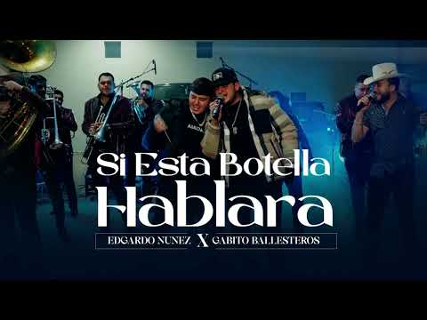 Si Esta Botella Hablara - Edgardo Nuñez X Gabito Ballesteros