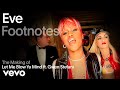 Eve The Making Of Let Me Blow Ya Mind Vevo Footnotes Ft Gwen Stefani