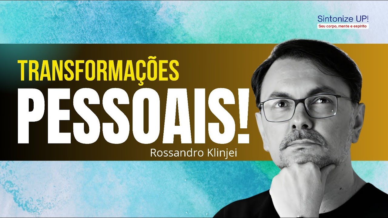 TRANSFORMAÇÕES e transições pessoais | Rossandro Klinjey, ✂️ palestra espírita