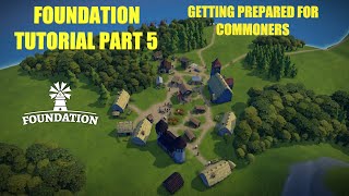 Foundation Gameplay Tutorial | Getting Prepared For Commoners | Part 5