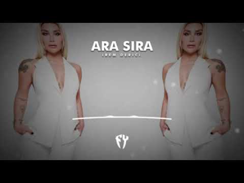 İrem Derici   Ara Sıra  Fatih Yılmaz Remix