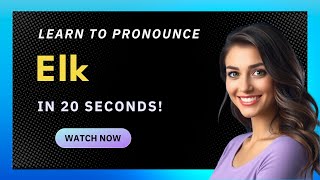 How to pronounce Elk