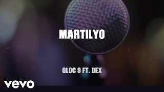 Gloc 9 - Martilyo [Lyric Video] ft. Dex