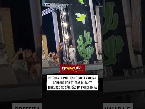 Prefeita de Pau dos Ferros é vaiada e cobrada por atletas durante discurso no São João