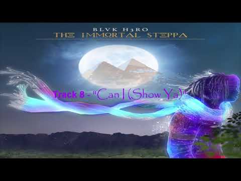 Blvk H3ro - 'Can I (Show Ya)'