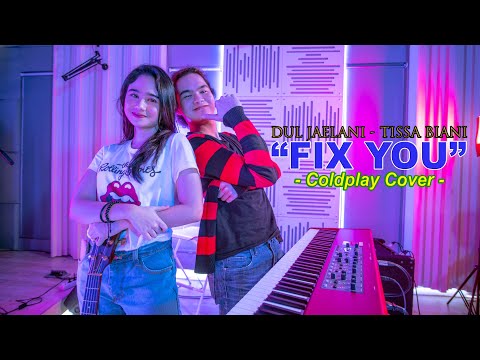 FIX YOU - Coldplay (Dul Jaelani Ft. Tissa Biani)