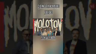 MOLOTOV-QUE NO TE HAGA BOBO JACOBO SIN GUITARRA