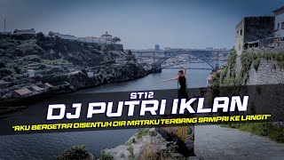 Download lagu DJ Putri Iklan - ST12 Remix Slow Bass mp3
