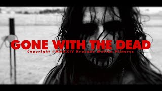 GONE WITH THE DEAD (2024) Official Trailer