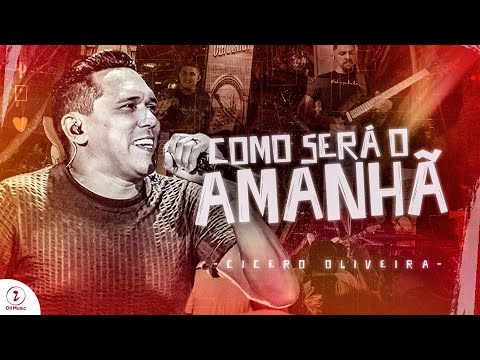 Como será o Amanhã | Cicero Oliveira [ DVD Félicidade ]
