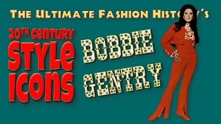 20th CENTURY STYLE ICONS: Bobbie Gentry