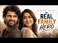 The Real Family Hero Full HD 1080p Movie Vijay Deverkonda And Mrunal Thakur New Hindi Dubbed
