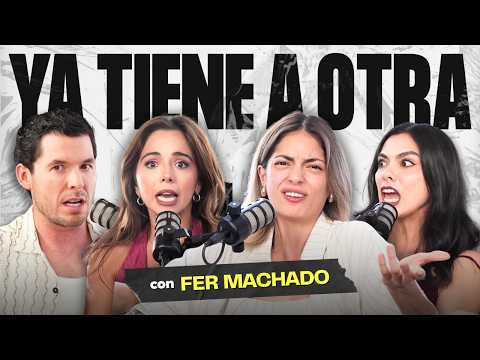 La Nueva Novia de mi EX con Fer Machado | Date Cuenta Podcast Temporada 03 E10