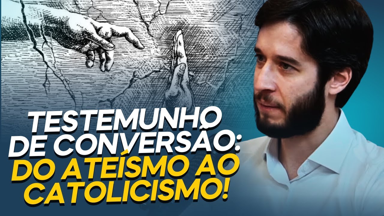 MINHA CONVERSÃO DO ATEÍSMO À IGREJA CATÓLICA | GABRIEL KANNER