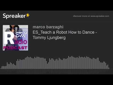 ES_Teach a Robot How to Dance - Tommy Ljungberg