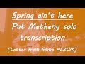 "Spring ain't here"- Pat Metheny solo transcription
