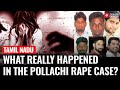 What Led To The Conviction Of 9 Men In The Pollachi Gang Rape Case