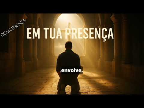🎶 Em Tua Presença | Versão Legendada 🎤✨✨ 