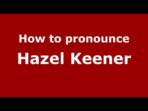 How to pronounce Hazel Keener (American English/US)  - PronounceNames.com