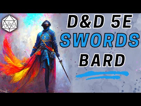 Complete Guide to College of Swords | Bard Subclass D&D 5e Deep Dive