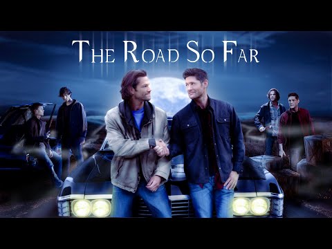 THE ROAD SO FAR || SUPERNATURAL Series Recap/Tribute HD