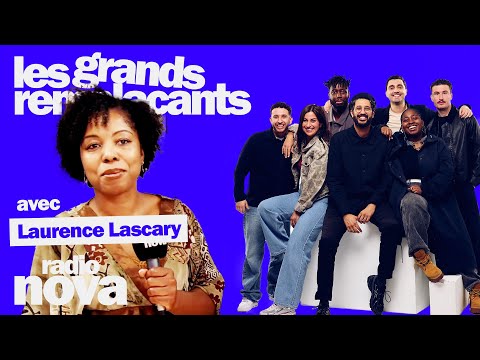 "Les grands remplaçants" - L'intégrale avec Laurence Lascary du 28 juin
