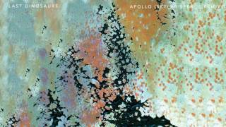 Last Dinosaurs - Apollo (Skylar Spence Remix)
