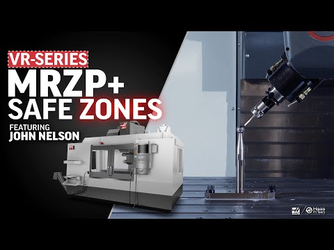 Haas VR Series MRZP & Safe Zone Calibration - Haas Automation, Inc.