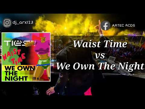 Waist Time vs. We Own The Night-Diplo vs. Tiësto (Jay Hardway MASHUP) A-R-X MUSIC