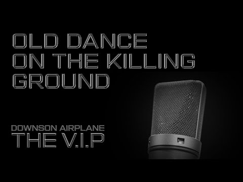 THE V.I.P™ - OLD DANCE ON THE KILLING GROUND © 1985 THE V.I.P™ Dedicated to C