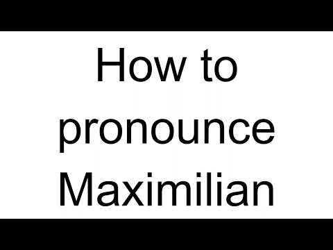 How to Pronounce Maximilian (English)
